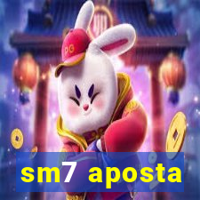 sm7 aposta